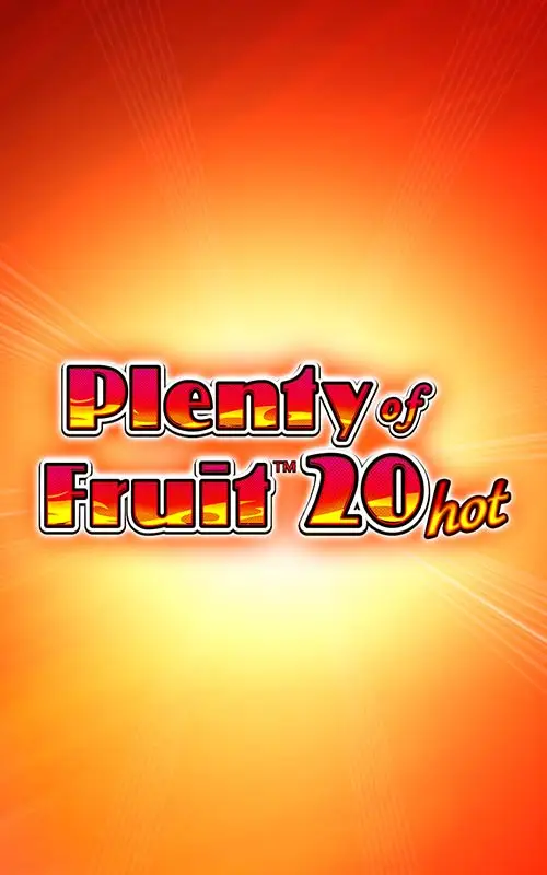 Plenty of Fruit 20 Hot